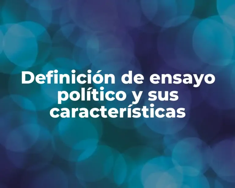 Definición de ensayo político y sus características