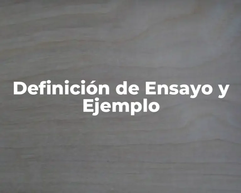 Definición de Ensayo y Ejemplo