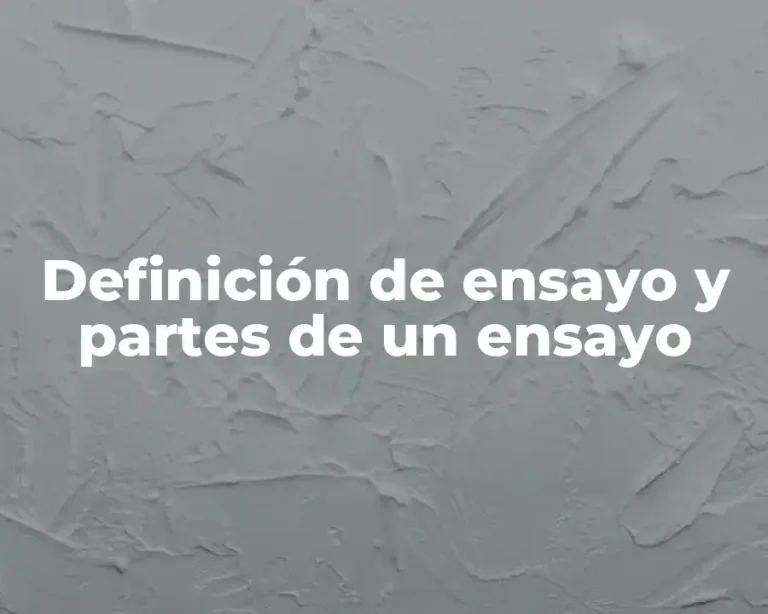 Definición de ensayo y partes de un ensayo