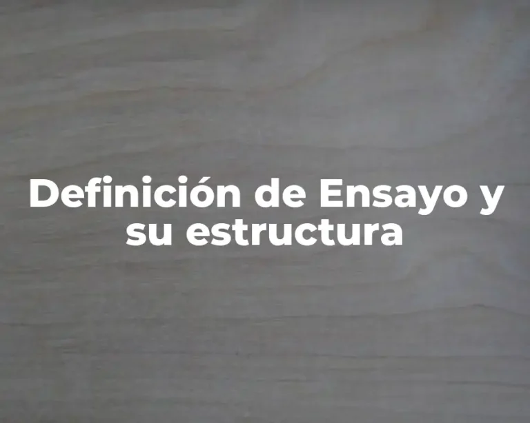 Definición de Ensayo y su estructura