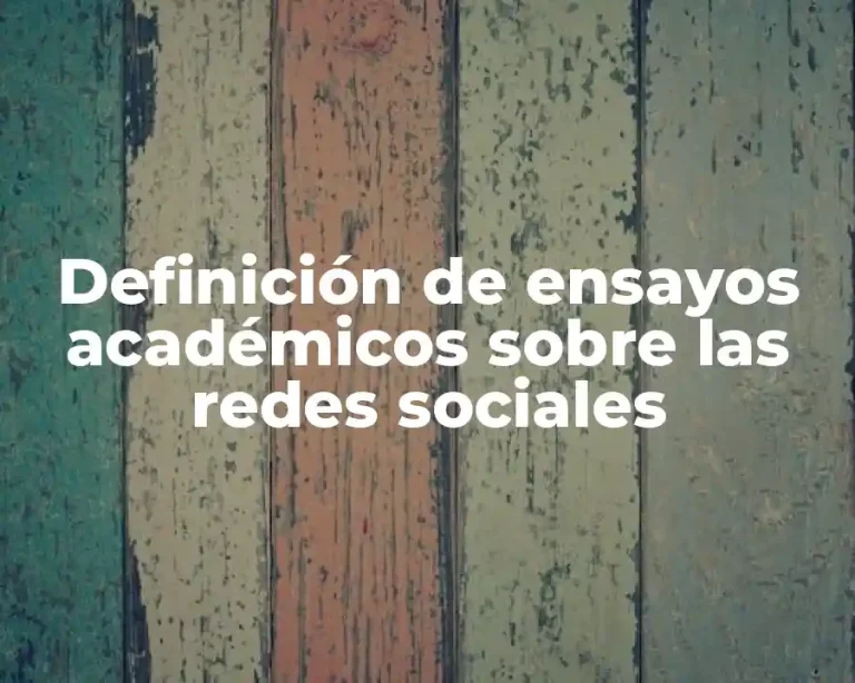Definición de ensayos académicos sobre las redes sociales