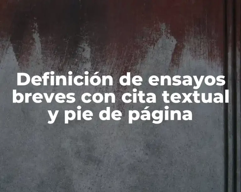 Definición de ensayos breves con cita textual y pie de página