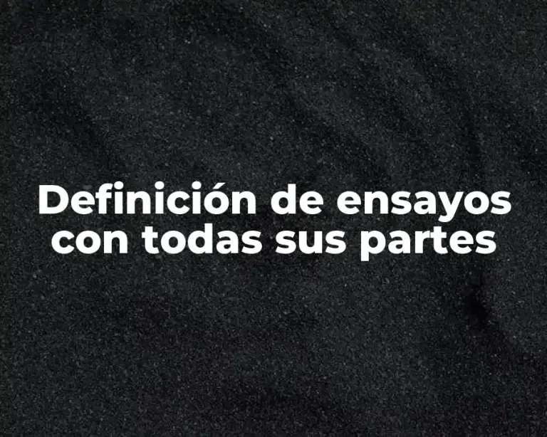 Definición de ensayos con todas sus partes