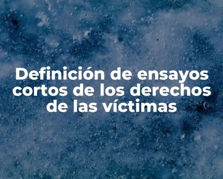 Definición de ensayos cortos de los derechos de las víctimas