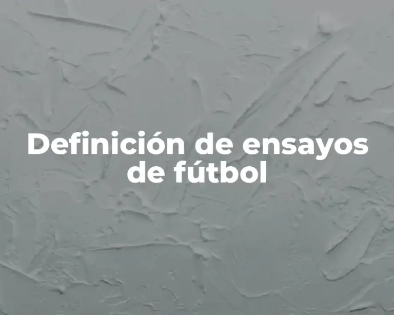 Definición de ensayos de fútbol
