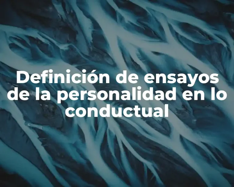 Definición de ensayos de la personalidad en lo conductual