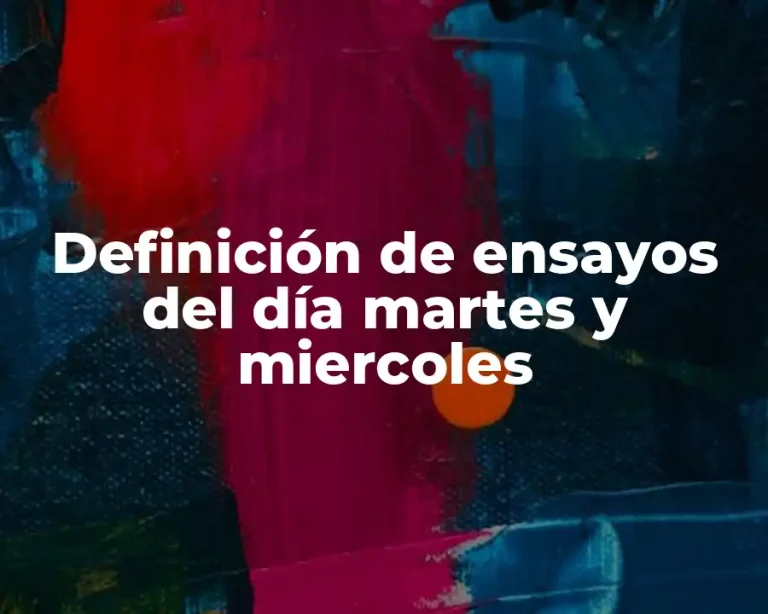 Definición de ensayos del día martes y miercoles