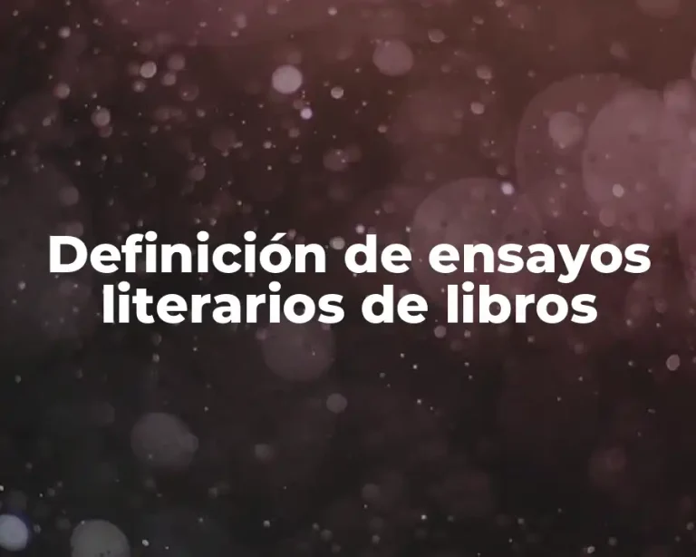 Definición de ensayos literarios de libros