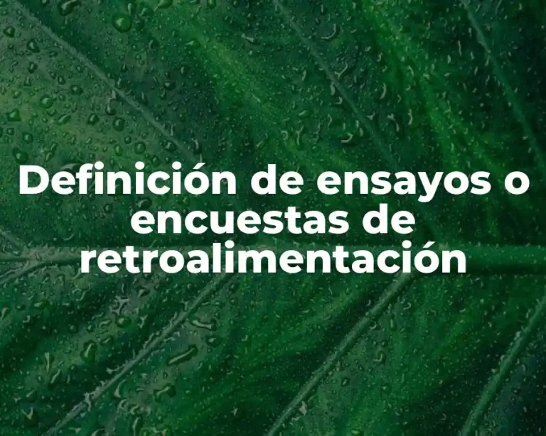 Definición de ensayos o encuestas de retroalimentación