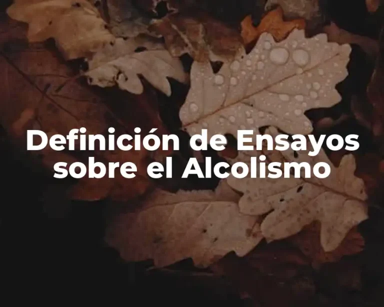 Definición de Ensayos sobre el Alcolismo