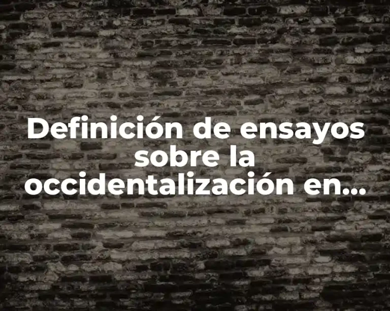 Definición de ensayos sobre la occidentalización en México