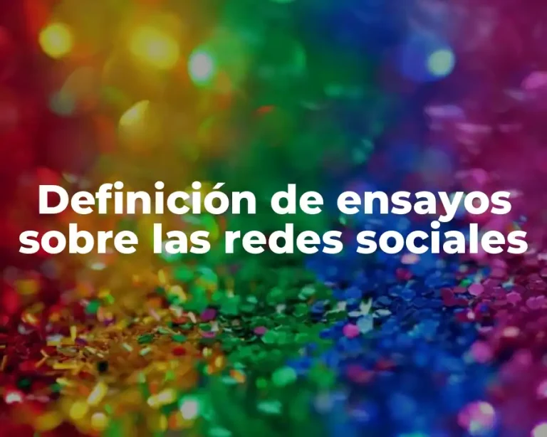 Definición de ensayos sobre las redes sociales
