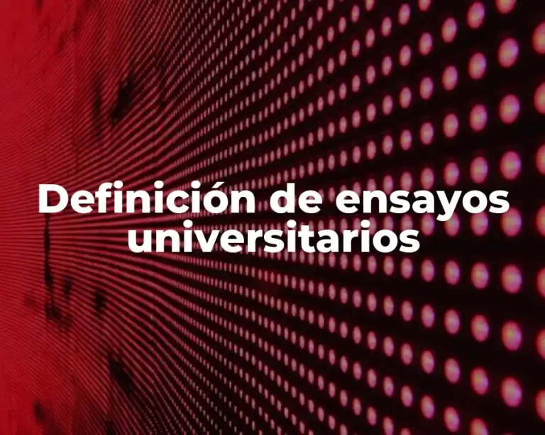 Definición de ensayos universitarios