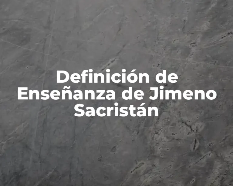 Definición de Enseñanza de Jimeno Sacristán
