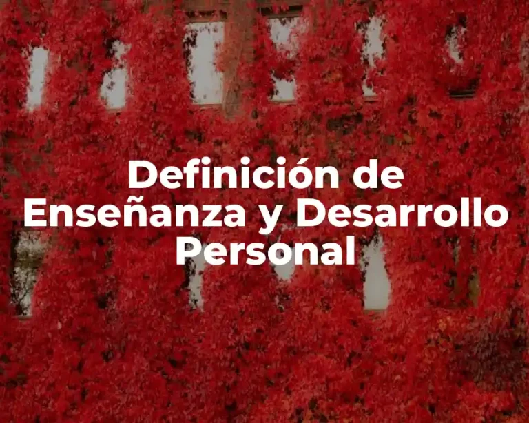 Definición de Enseñanza y Desarrollo Personal
