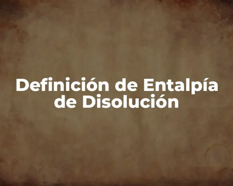 Definición de Entalpía de Disolución