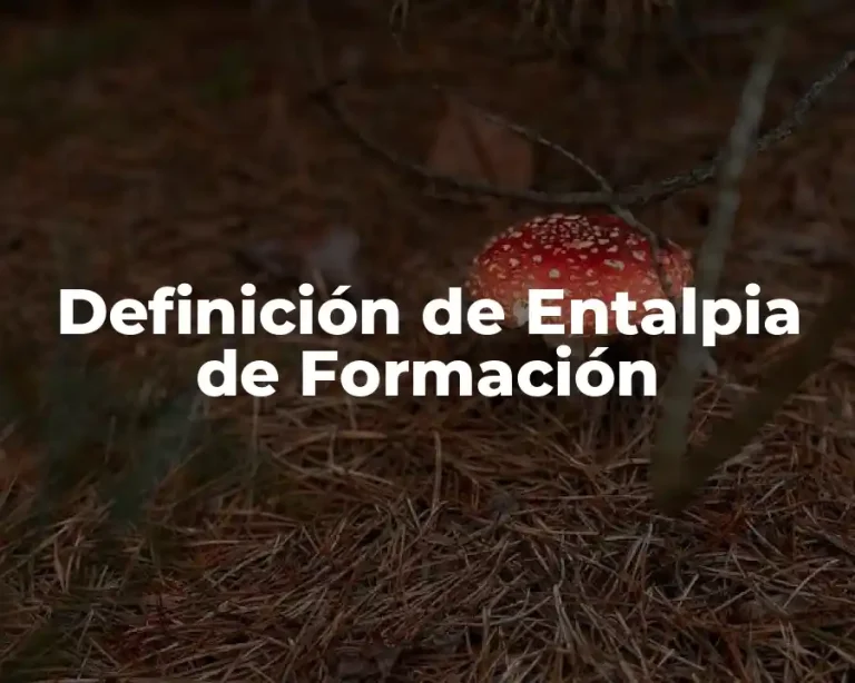 Definición de Entalpia de Formación