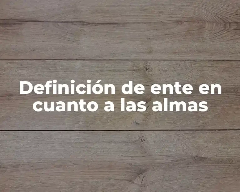 Definición de ente en cuanto a las almas