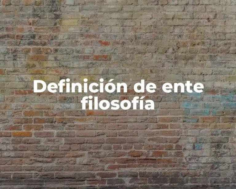 Definición de ente filosofía