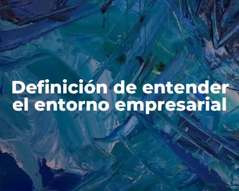 Definición de entender el entorno empresarial