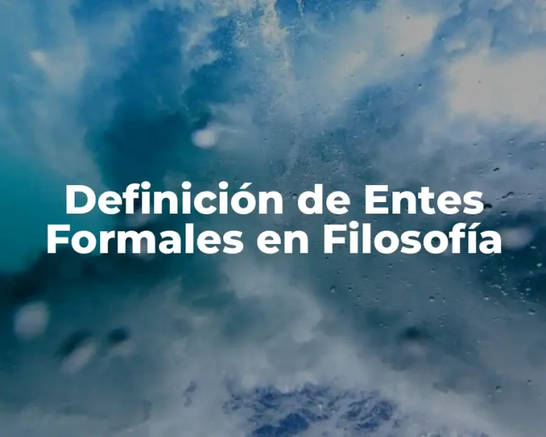 Definición de Entes Formales en Filosofía