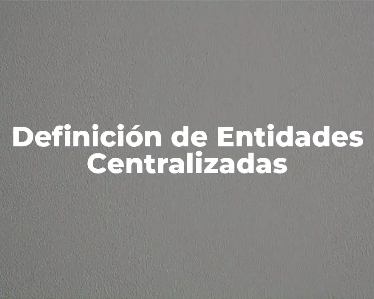 Definición de Entidades Centralizadas