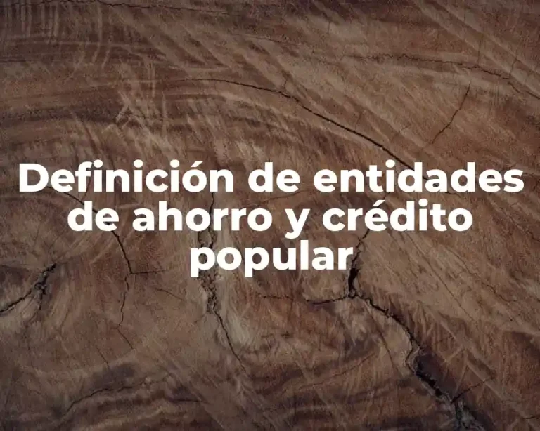 Definición de entidades de ahorro y crédito popular