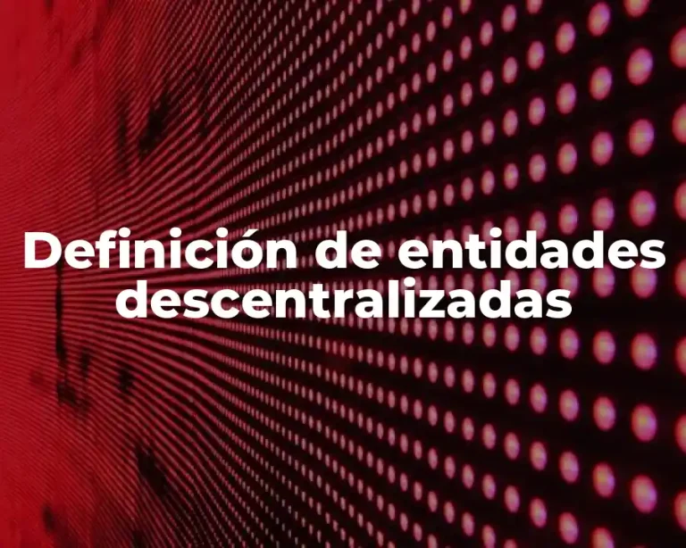 Definición de entidades descentralizadas