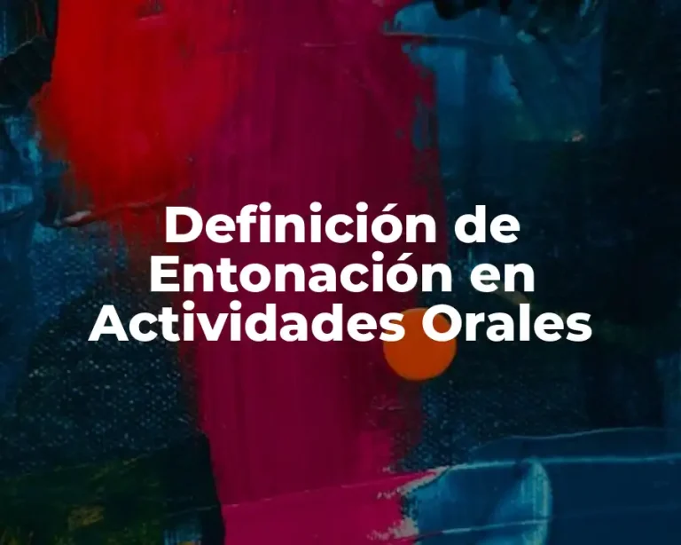 Definición de Entonación en Actividades Orales
