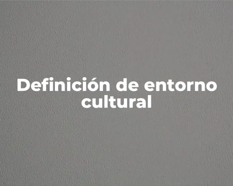 Definición de entorno cultural