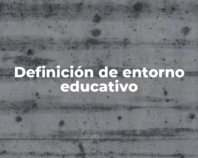 Definición de entorno educativo
