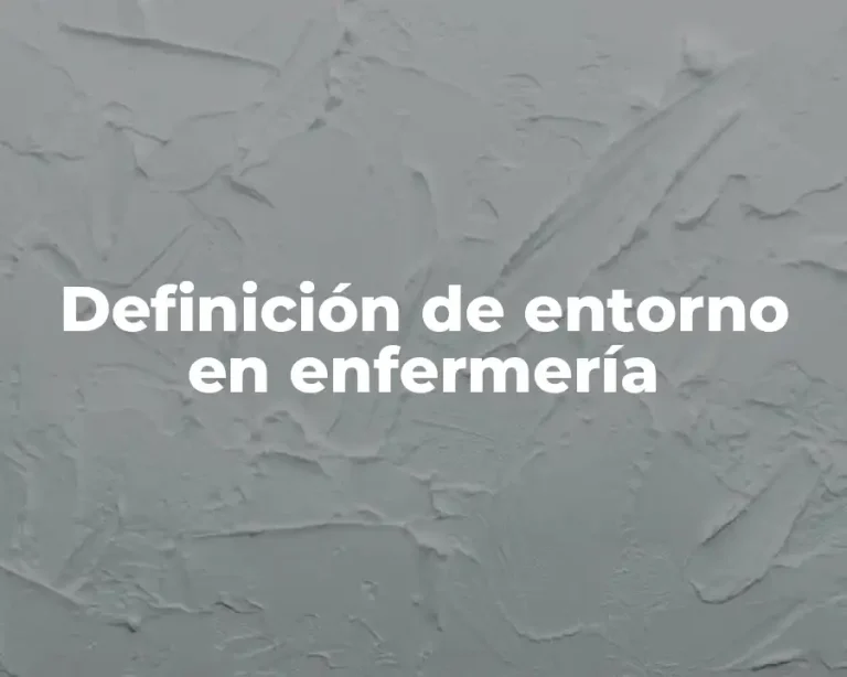 Definición de entorno en enfermería