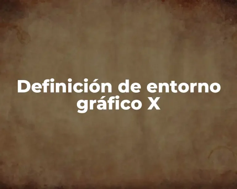 Definición de entorno gráfico X