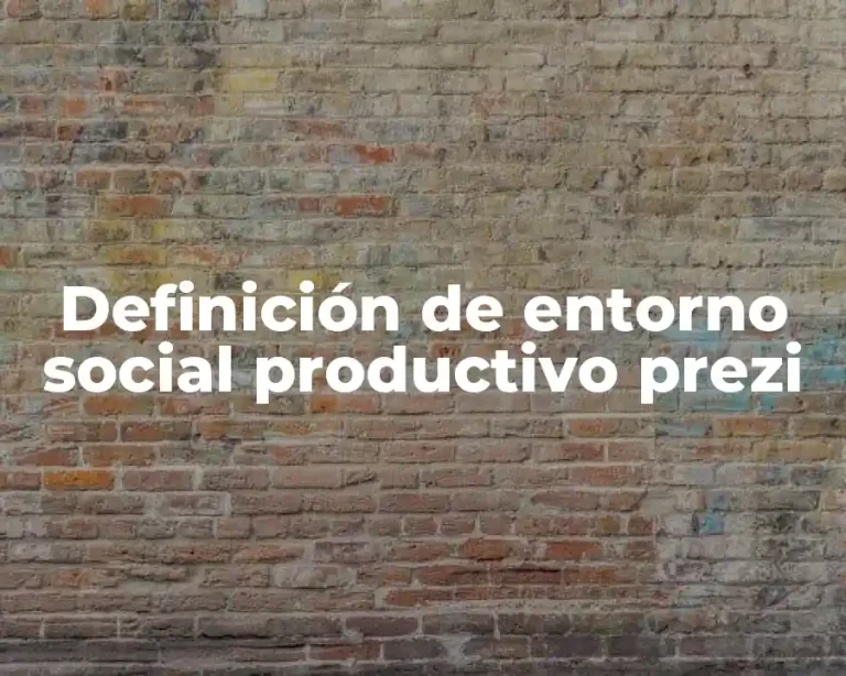 Definición de entorno social productivo prezi