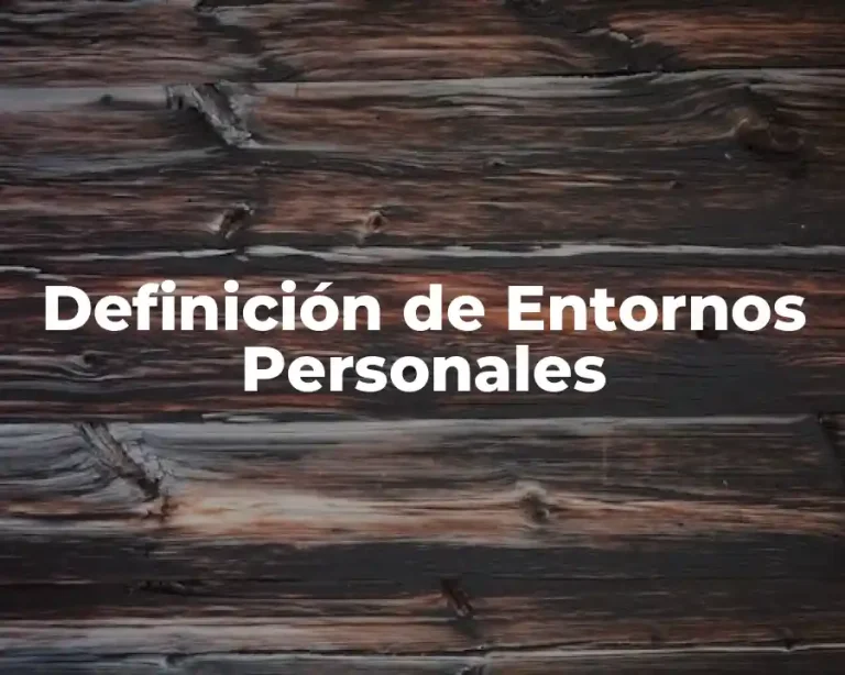 Definición de Entornos Personales