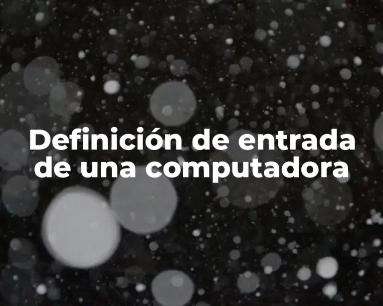 Definición de entrada de una computadora