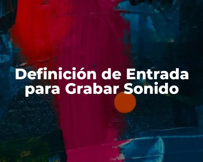 Definición de Entrada para Grabar Sonido