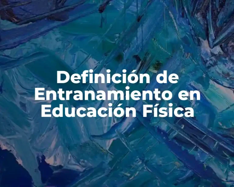 Definición de Entranamiento en Educación Física