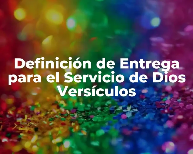 Definición de Entrega para el Servicio de Dios Versículos