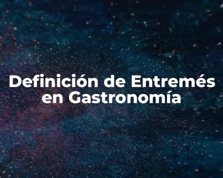 Definición de Entremés en Gastronomía