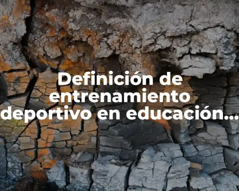 Definición de entrenamiento deportivo en educación física