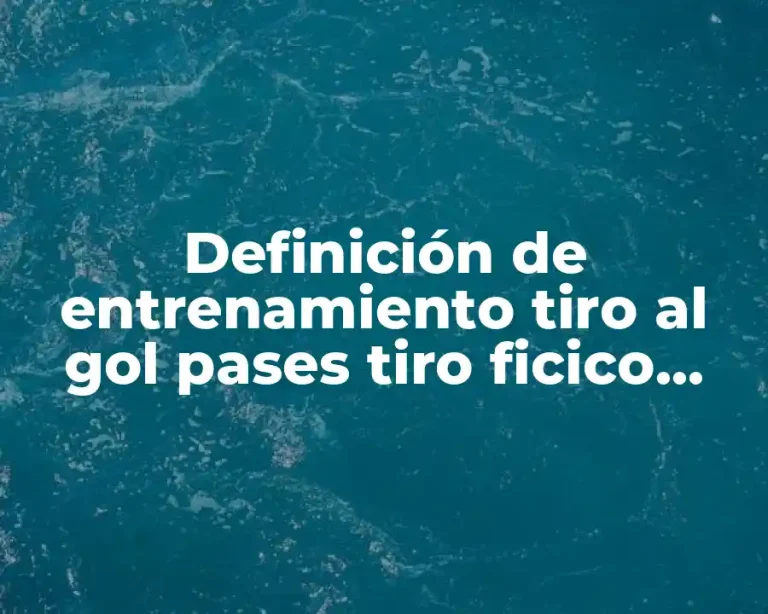 Definición de entrenamiento tiro al gol pases tiro ficico portero