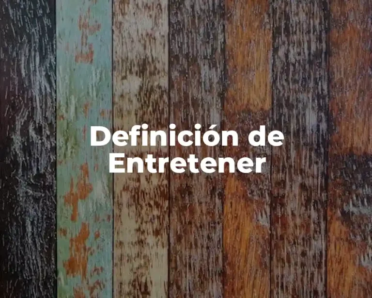 Definición de Entretener