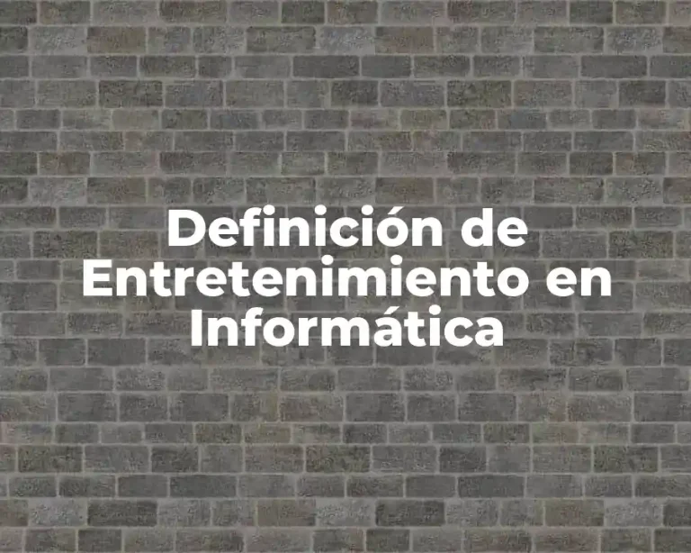 Definición de Entretenimiento en Informática