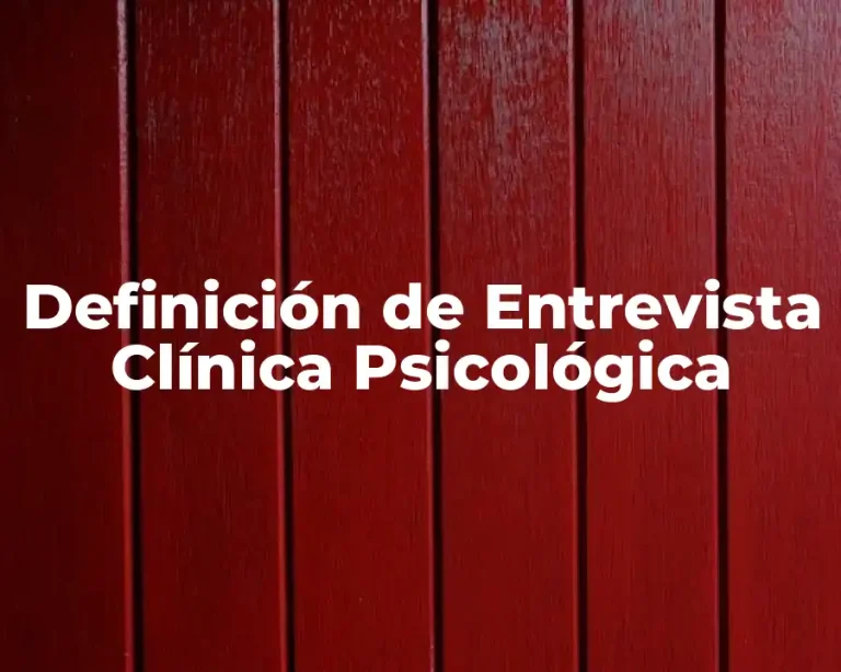Definición de Entrevista Clínica Psicológica