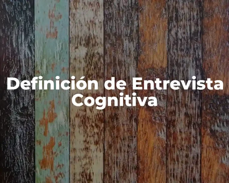 Definición de Entrevista Cognitiva