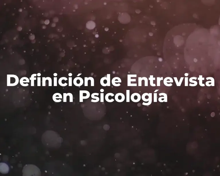 Definición de Entrevista en Psicología