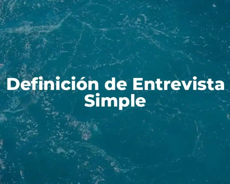 Definición de Entrevista Simple