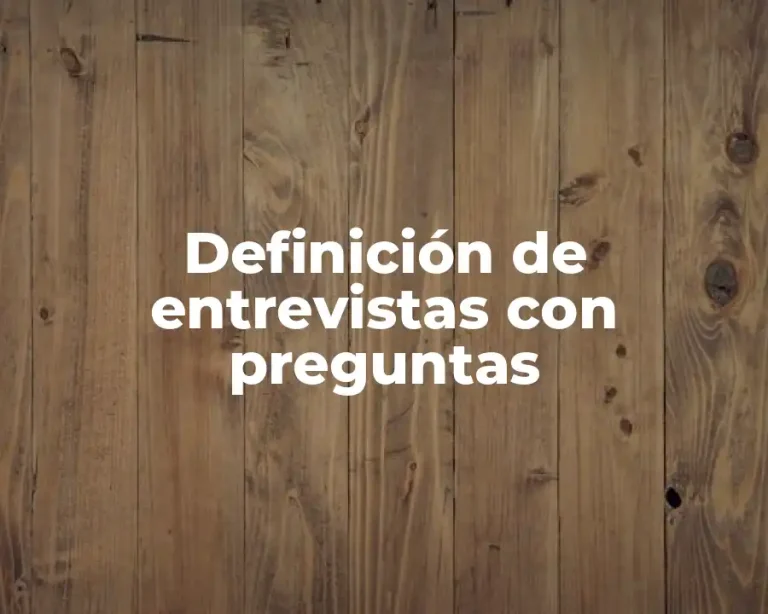 Definición de entrevistas con preguntas