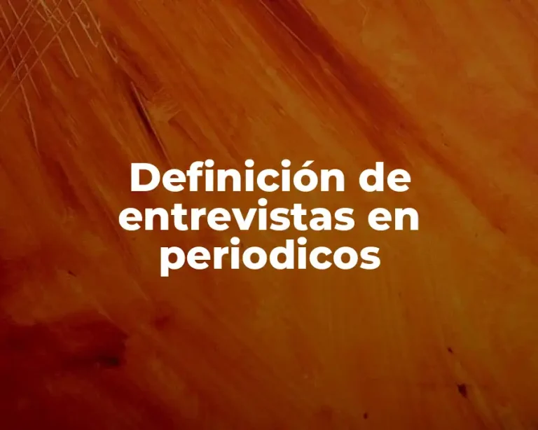 Definición de entrevistas en periodicos